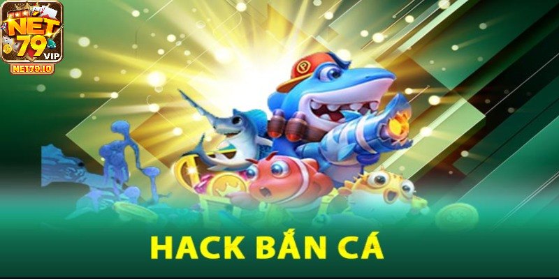 Các tool hack phổ biến trong bắn cá