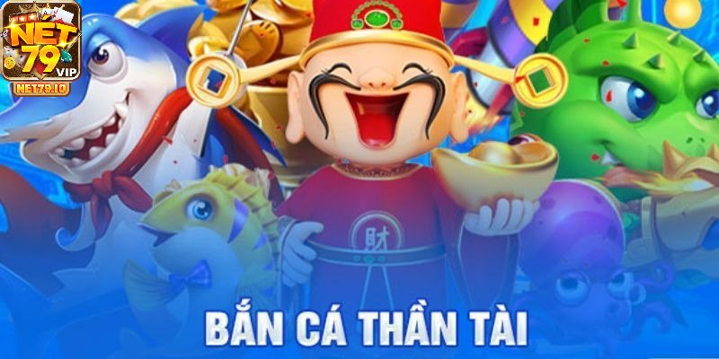 Đôi nét về bắn cá thần tài NET79 cho newbie